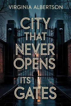 Cover City That Never Opens Its Gates (eBook, ePUB)