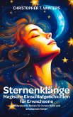 Sternenklänge - Magische Einschlafgeschichten für Erwachsene (eBook, ePUB) Sternenklänge - Magische Einschlafgeschichten für Erwachsene (eBook, ePUB)