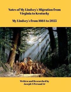 Notes of My Lindsey's Migration from Virginia to Kentucky - Persaud Jr, Joseph S Notes of My Lindsey's Migration from Virginia to Kentucky - Persaud Jr, Joseph S