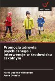Promocja zdrowia psychicznego i interwencje w ¿rodowisku szkolnym