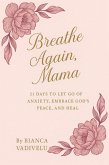 Breathe Again, Mama (eBook, ePUB) Breathe Again, Mama (eBook, ePUB)