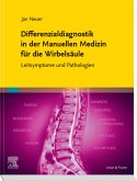 Differenzialdiagnostik in der Manuellen Medizin für die Wirbelsäule (eBook, ePUB) Differenzialdiagnostik in der Manuellen Medizin für die Wirbelsäule (eBook, ePUB)