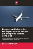 Responsabilidade das transportadoras aéreas ao abrigo do direito congolês Responsabilidade das transportadoras aéreas ao abrigo do direito congolês