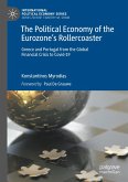 The Political Economy of the Eurozone's Rollercoaster The Political Economy of the Eurozone's Rollercoaster