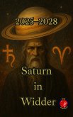 Saturn in Widder (2025-2028) (eBook, ePUB) Saturn in Widder (2025-2028) (eBook, ePUB)