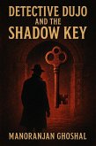 Detective Dujo and The Shadow Key (eBook, ePUB) Detective Dujo and The Shadow Key (eBook, ePUB)