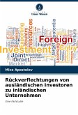 Rückverflechtungen von ausländischen Investoren zu inländischen Unternehmen Rückverflechtungen von ausländischen Investoren zu inländischen Unternehmen