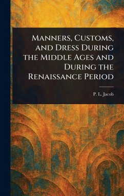 Cover Manners, Customs, and Dress During the Middle Ages and During the Renaissance Period