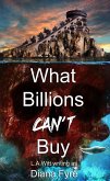 What Billions Can't Buy (eBook, ePUB) What Billions Can't Buy (eBook, ePUB)