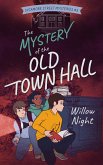 The Mystery of the Old Town Hall (Sycamore Street Mysteries, #5) (eBook, ePUB) The Mystery of the Old Town Hall (Sycamore Street Mysteries, #5) (eBook, ePUB)