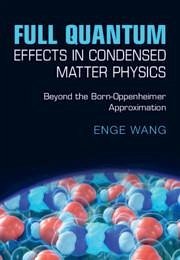 Full Quantum Effects in Condensed Matter Physics - Wang, Enge