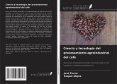 Ciencia y tecnología del procesamiento agroindustrial del café