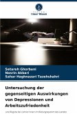 Untersuchung der gegenseitigen Auswirkungen von Depressionen und Arbeitszufriedenheit Untersuchung der gegenseitigen Auswirkungen von Depressionen und Arbeitszufriedenheit