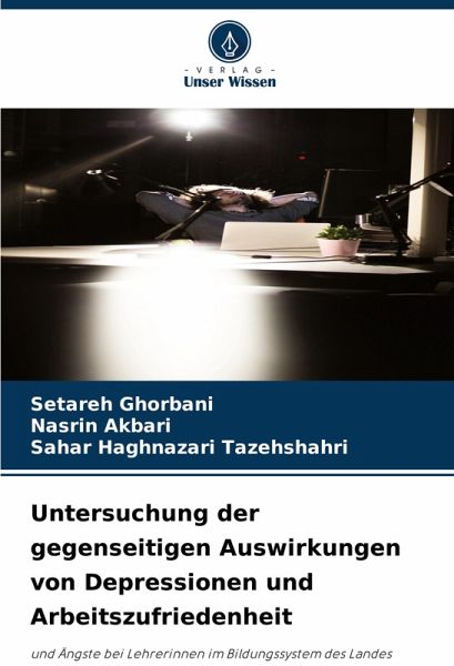 Untersuchung der gegenseitigen Auswirkungen von Depressionen und Arbeitszufriedenheit Untersuchung der gegenseitigen Auswirkungen von Depressionen und Arbeitszufriedenheit