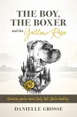 The Boy, the Boxer, and the Yellow Rose The Boy, the Boxer, and the Yellow Rose