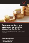 Porównanie kosztów przeszczepu nerki w stosunku do dializ Porównanie kosztów przeszczepu nerki w stosunku do dializ