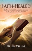 Faith-Healed (eBook, ePUB) Faith-Healed (eBook, ePUB)