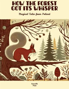 How the Forest Got Its Whisper: Magical Tales from Poland (eBook, ePUB) - Press, Camaille
