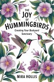 The Joy of Hummingbirds: Creating Your Backyard Sanctuary (Wild Nature DIY, #2) (eBook, ePUB)