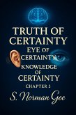 Truth of Certainty, Eye of Certainty, Knowledge of Certainty (3) (eBook, ePUB) Truth of Certainty, Eye of Certainty, Knowledge of Certainty (3) (eBook, ePUB)
