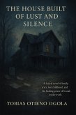 The House Built of Lust And Silence (eBook, ePUB)