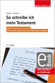 So schreibe ich mein Testament (eBook, PDF) So schreibe ich mein Testament (eBook, PDF)