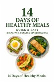 14 Days of Healthy Meals: Quick & Easy Breakfast, Lunch & Dinner Recipes (eBook, ePUB) 14 Days of Healthy Meals: Quick & Easy Breakfast, Lunch & Dinner Recipes (eBook, ePUB)