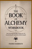 The Book of Alchemy Workbook The Book of Alchemy Workbook
