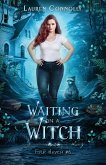 Waiting on a Witch Waiting on a Witch