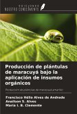 Producción de plántulas de maracuyá bajo la aplicación de insumos orgánicos Producción de plántulas de maracuyá bajo la aplicación de insumos orgánicos