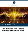 Der Einfluss des Debye-Waller-Faktors auf XAS Der Einfluss des Debye-Waller-Faktors auf XAS