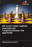 Gli errori come capitale nascosto per l'organizzazione che apprende