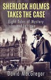 Sherlock Holmes Takes The Case Sherlock Holmes Takes The Case