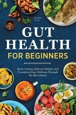 Gut Health for Beginners Gut Health for Beginners