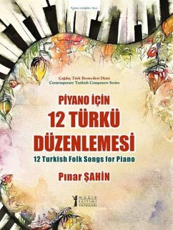 Piyano icin 12 Türkü Düzenlemesi - Sahin, Pinar