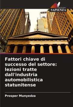 Cover Fattori chiave di successo del settore: lezioni tratte dall'industria automobilistica statunitense