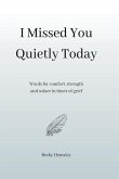 I Missed You Quietly Today I Missed You Quietly Today