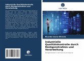 Industrielle Qualitätskontrolle durch Röntgenstrahlen und Verarbeitung Industrielle Qualitätskontrolle durch Röntgenstrahlen und Verarbeitung