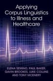 Applying Corpus Linguistics to Illness and Healthcare Applying Corpus Linguistics to Illness and Healthcare