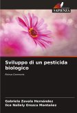 Sviluppo di un pesticida biologico Sviluppo di un pesticida biologico