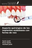 Aspecto quirúrgico de los implantes endoóseos con forma de raíz Aspecto quirúrgico de los implantes endoóseos con forma de raíz
