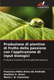 Produzione di piantine di frutto della passione con l'applicazione di input biologici