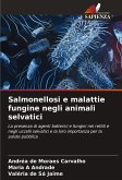 Salmonellosi e malattie fungine negli animali selvatici