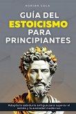 Guía del Estoicismo para Principiantes Guía del Estoicismo para Principiantes