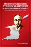 Simbhoonath Capildeo's Discourse of the Rejuvenation and Development of Trinidad and Tobago, Deconstructed (The Simbhoonath Capildeo Dossier, #1) (eBook, ePUB) Simbhoonath Capildeo's Discourse of the Rejuvenation and Development of Trinidad and Tobago, Deconstructed (The Simbhoonath Capildeo Dossier, #1) (eBook, ePUB)