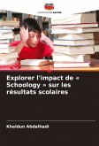 Explorer l'impact de ' Schoology ' sur les résultats scolaires Explorer l'impact de ' Schoology ' sur les résultats scolaires
