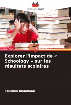 Explorer l'impact de ' Schoology ' sur les résultats scolaires - Abdalhadi, Khaldun Explorer l'impact de ' Schoology ' sur les résultats scolaires - Abdalhadi, Khaldun