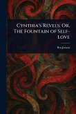 Cynthia's Revels; Or, The Fountain of Self-Love Cynthia's Revels; Or, The Fountain of Self-Love