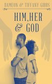 Him, Her & God Him, Her & God