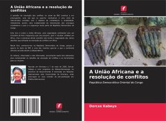 A União Africana e a resolução de conflitos - Kabeya, Dorcas
